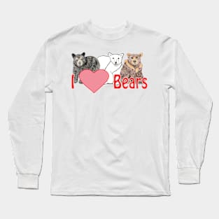 Animal art, sketch, bears, wildlife art, gifts, I Love Bears Long Sleeve T-Shirt